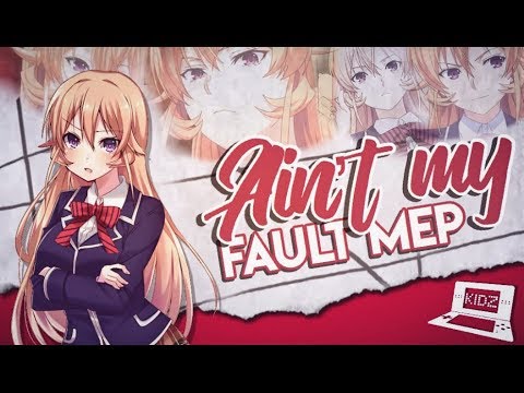 [ᴷ ᴵ ᴰ ᶻ ] It Ain't My Fault {MEP}