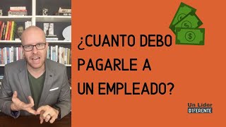 ¿CUÁNTO debo Pagarle a un Empleado?
