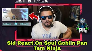 Sid React On Soul Goblin Pan Tsm Ninja