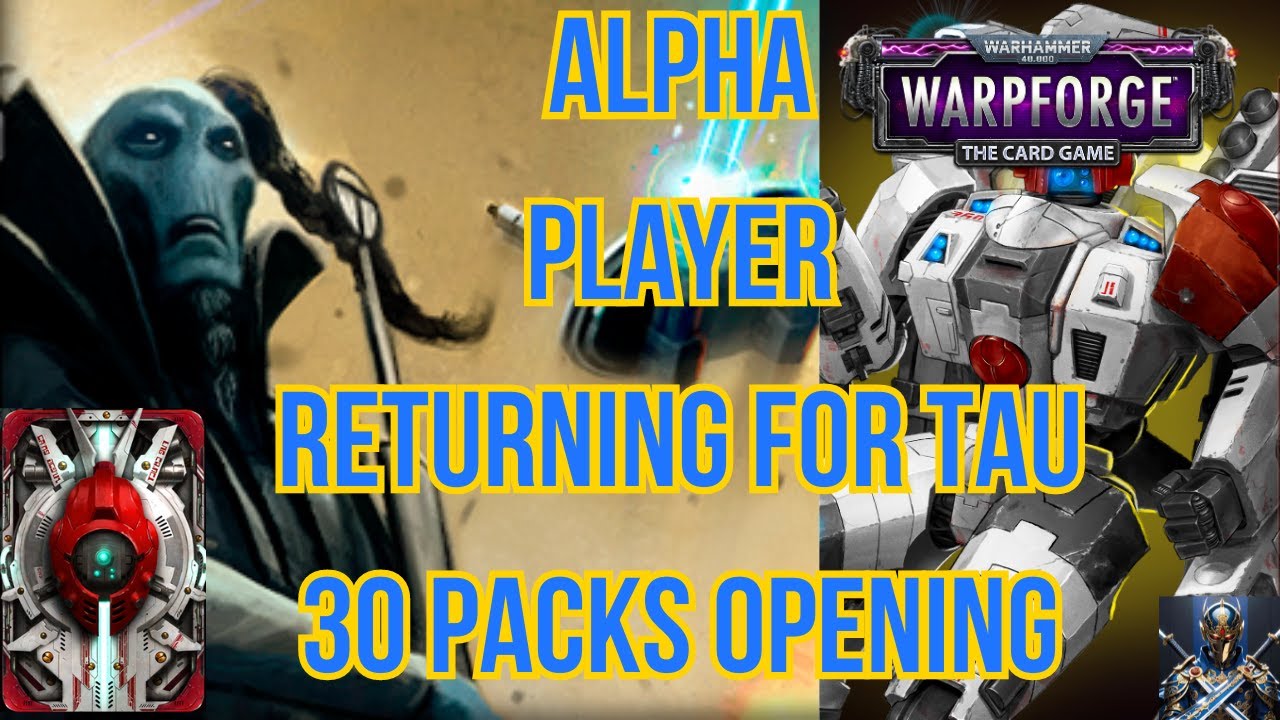 Alpha Player Returning! Tau Brought me Back!Warpforge 30 packs Tau ...