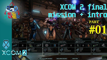 Xcom 2: final mission and it is intro scene PART 1
