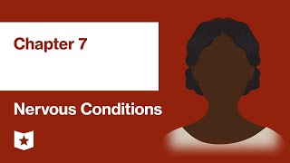 Nervous Conditions by Tsitsi Dangarembga | Chapter 7