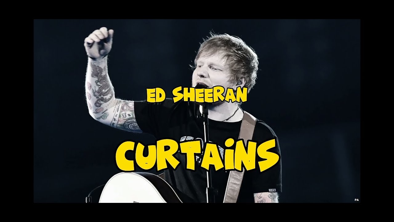 Ed Sheeran Curtains (Lyrics) YouTube