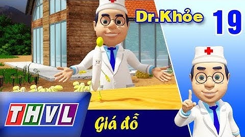 THVL | Dr. Khỏe – Tập 19: Giá đỗ