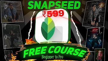 Snapseed Photo Editing Masterclass | Beginner to Pro in 20 Minutes (FREE)