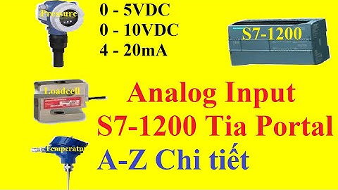 Analog input PLC S7-1200, cool Video/ Đọc tín hiệu analog từ cảm biến nhiệt độ, áp suất, loadcell