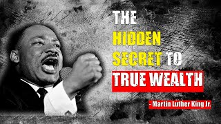 The Secret Path to Wealth | Martin Luther King