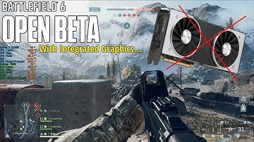 Battlefield 6 Beta with no graphics card...
