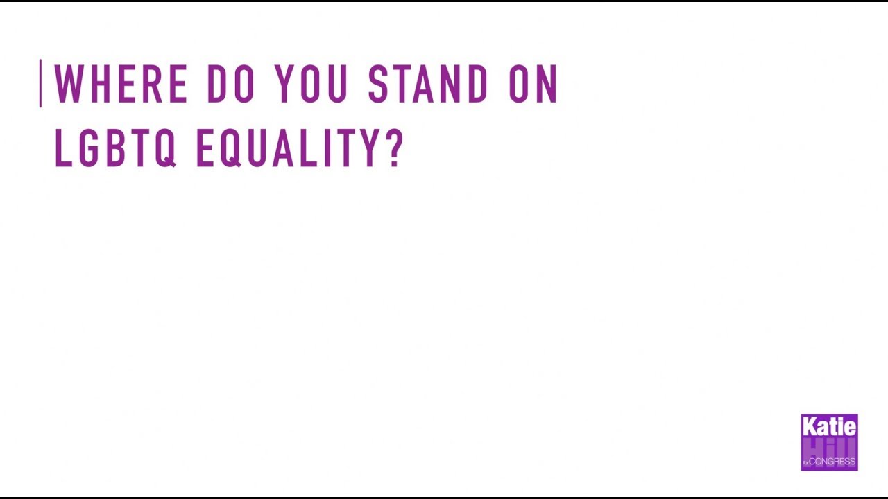 KATIE HILL - LGBTQ RIGHTS