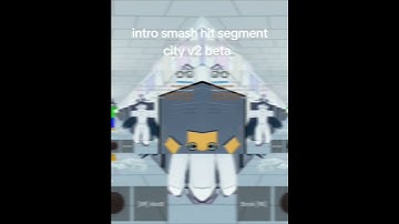 intro smash hit segment city v2 beta but is Echo