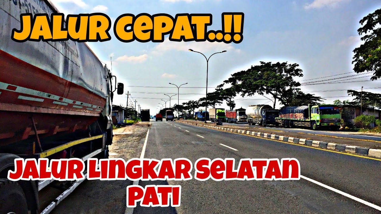 JALUR CEPAT‼️Jalur Lingkar Selatan Pati