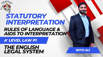 Rules of Language and Aids to interpretation | A level Law 9084 | The English Legal System | Lecture