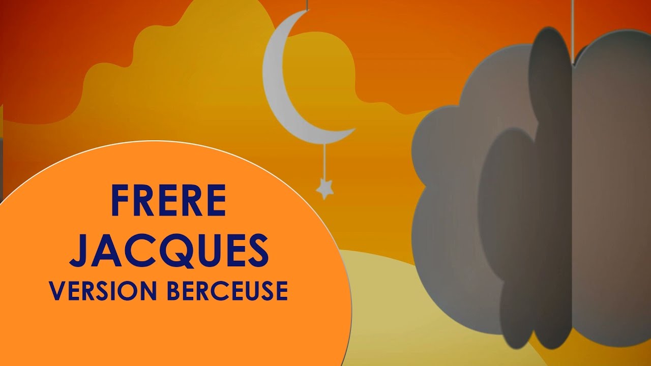 Berceuse pour bébé FRERE JACQUES pour endormir et calmer bébé