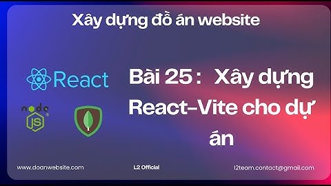 Tập 25 : Xây dựng dự án Front-end với Vite + ReactJS