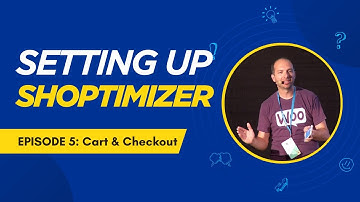 Setting Up Shoptimizer - Ep. 5: Cart & Checkout