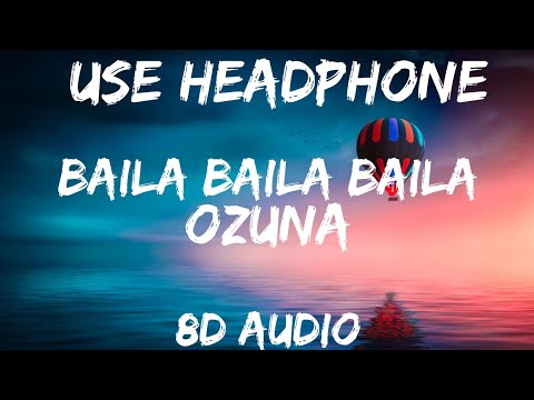 Ozuna- BAILA BAILA BAILA ( Lyrics / letra / English Version / 8D AUDIO ...