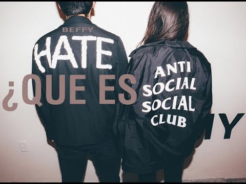 Que es ANTI SOCIAL SOCIAL CLUB? / streetwear - YouTube