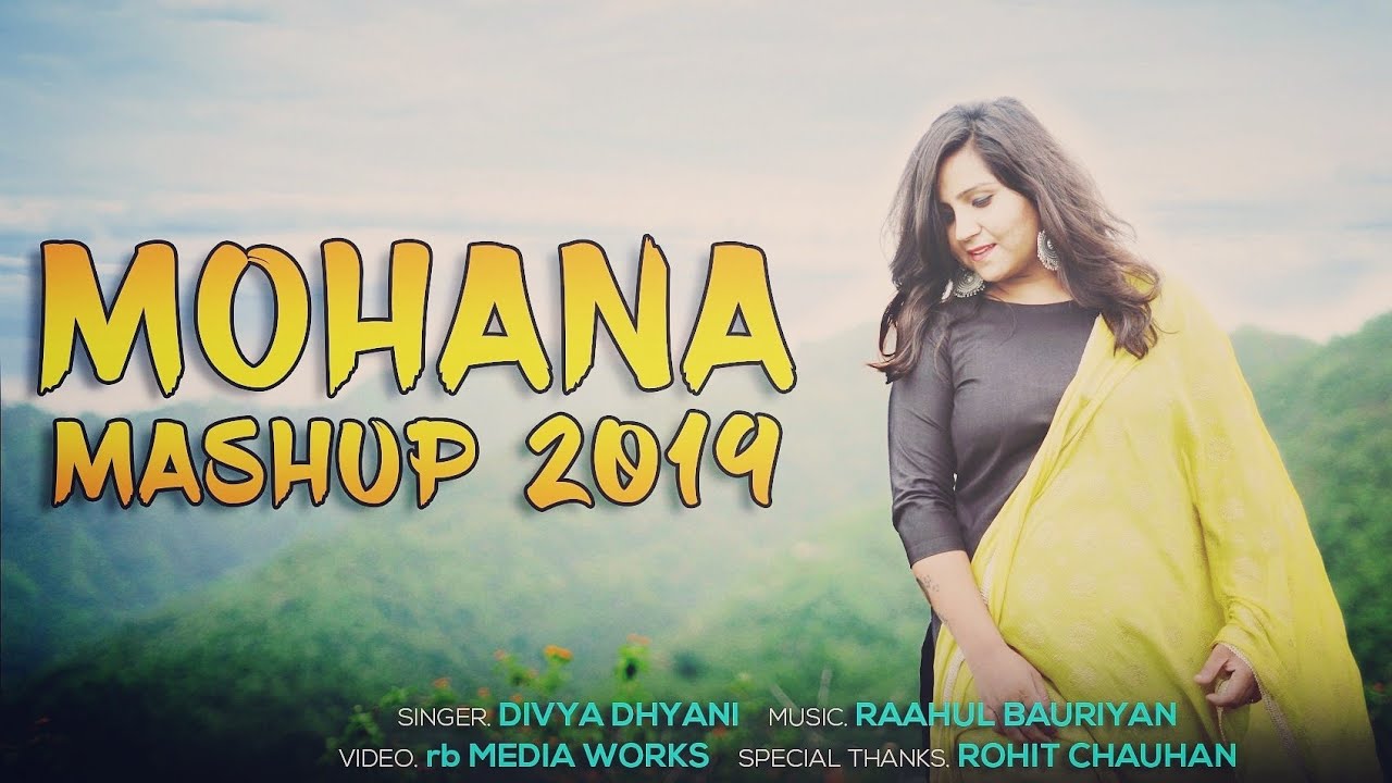 Mohana Pahadi Mashup  Divya Dhyani  Full Music Video  2019
