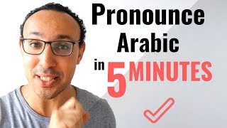 5 Minutes to Pronounce Arabic LIKE A NATIVE