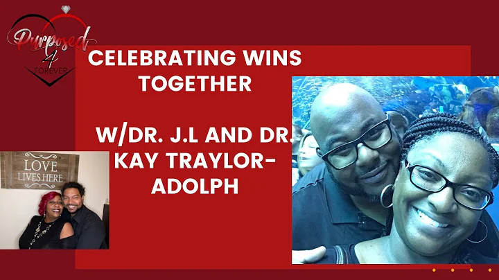 Celebrating wins Together   w/Dr. J.L and Dr. Kay ...
