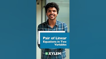 Mathematics - Pair Of Linear Equations In Two Variables / Part 1 | Xylem Class 10 CBSE