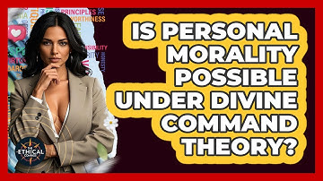 Is Personal Morality Possible Under Divine Command Theory? - The Ethical Compass