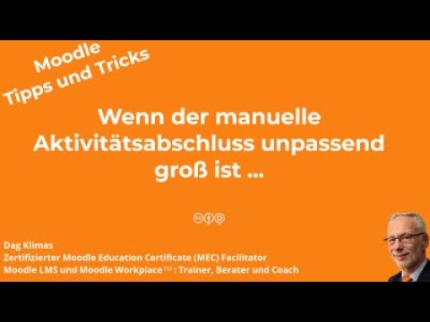 Wenn der manuelle Aktivitätsabschluss unpassend groß ist ... - Moodle 4