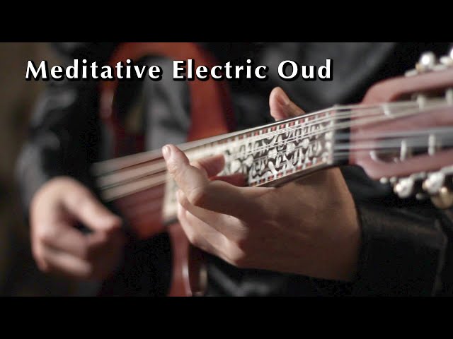 1 Hour Oriental Electric Oud Meditation Music - Promenade Through the Maqamat - Nao Sogabe class=