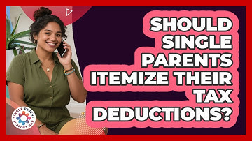 Should Single Parents Itemize Their Tax Deductions? - Single Parent Support Hub