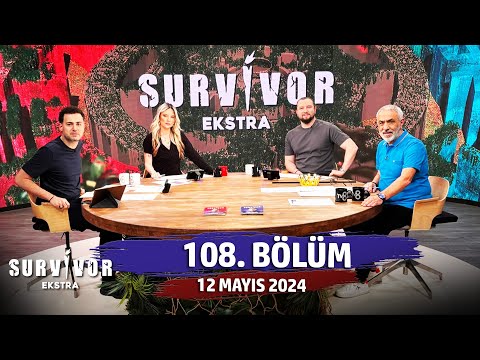 Survivor Ekstra 108. Bölüm | 12 Mayıs 2024 @SurvivorEkstra