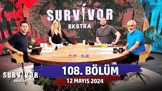 Survivor Ekstra 108. Bölüm | 12 Mayıs 2024 @SurvivorEkstra