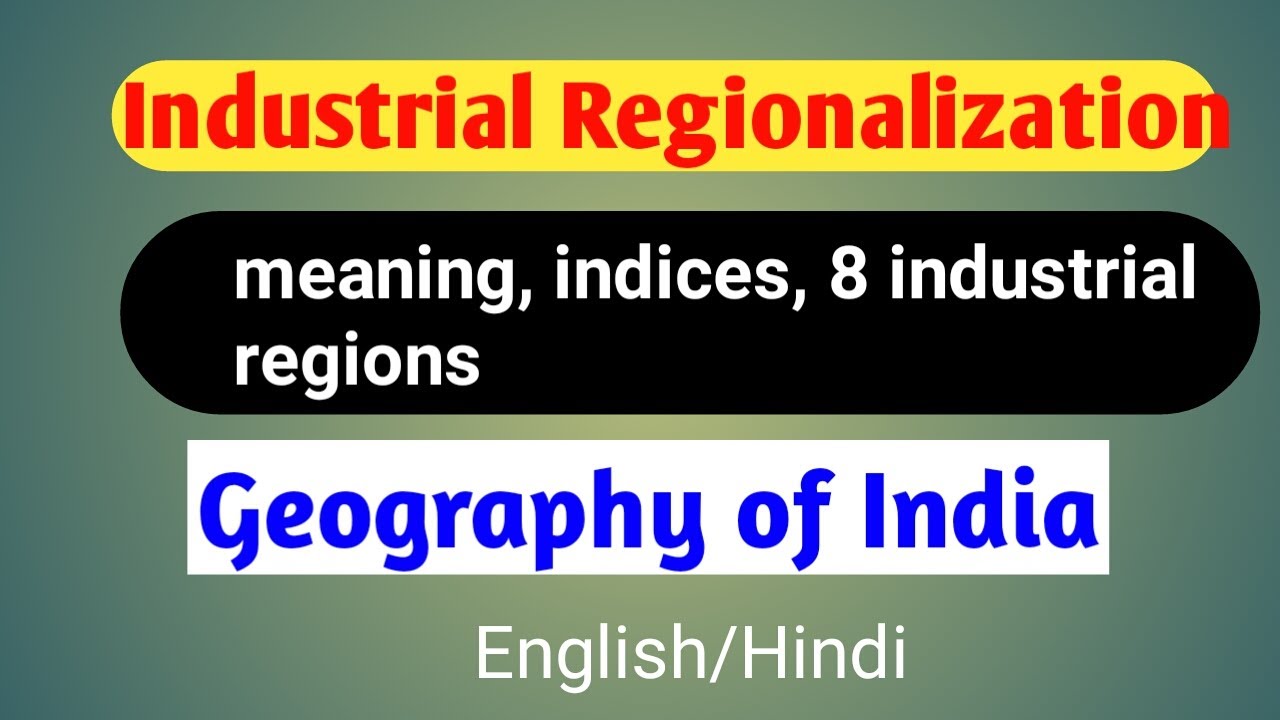 Industrial Regionalization Upsc Major Industrial Regi vrogue.co