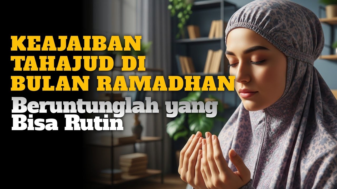 MERINDING !! 6 KEAJAIBAN SHOLAT TAHAJUD DI BULAN RAMADHAN, Beruntung Yang Rutin Mengerjakan