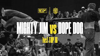 Mighty Jim vs Dope Dog | 1vs1 Top 16 | BOTY CE X HHPC 2023