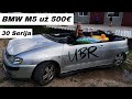 UBR Team: BMW M5 už 500€ (30 serija)