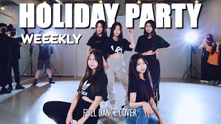 [DANCE PRACTICE] Weeekly(위클리) _ Holiday Party FULL COVER DANCEㅣPREMIUM DANCE STUDIO