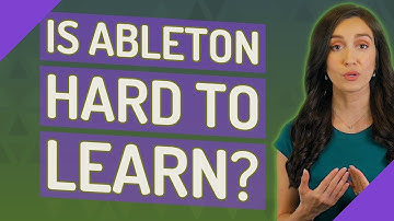 Is Ableton hard to learn?