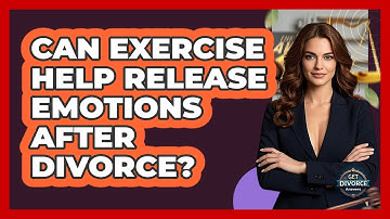 Can Exercise Help Release Emotions After Divorce? - Get Divorce Answers