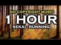 Sekai - Running (1 HOUR VERSION) ♫ NoCopyrightMusic ♫