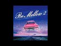 Be Mellow 2 / DJ k-funk