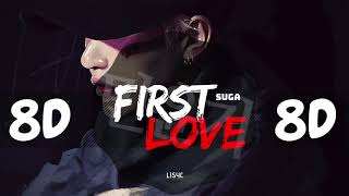 [8D AUDIO] BTS SUGA - FIRST LOVE [USE HEADPHONES 🎧] | BTS | BASS BOOSTED | 8D