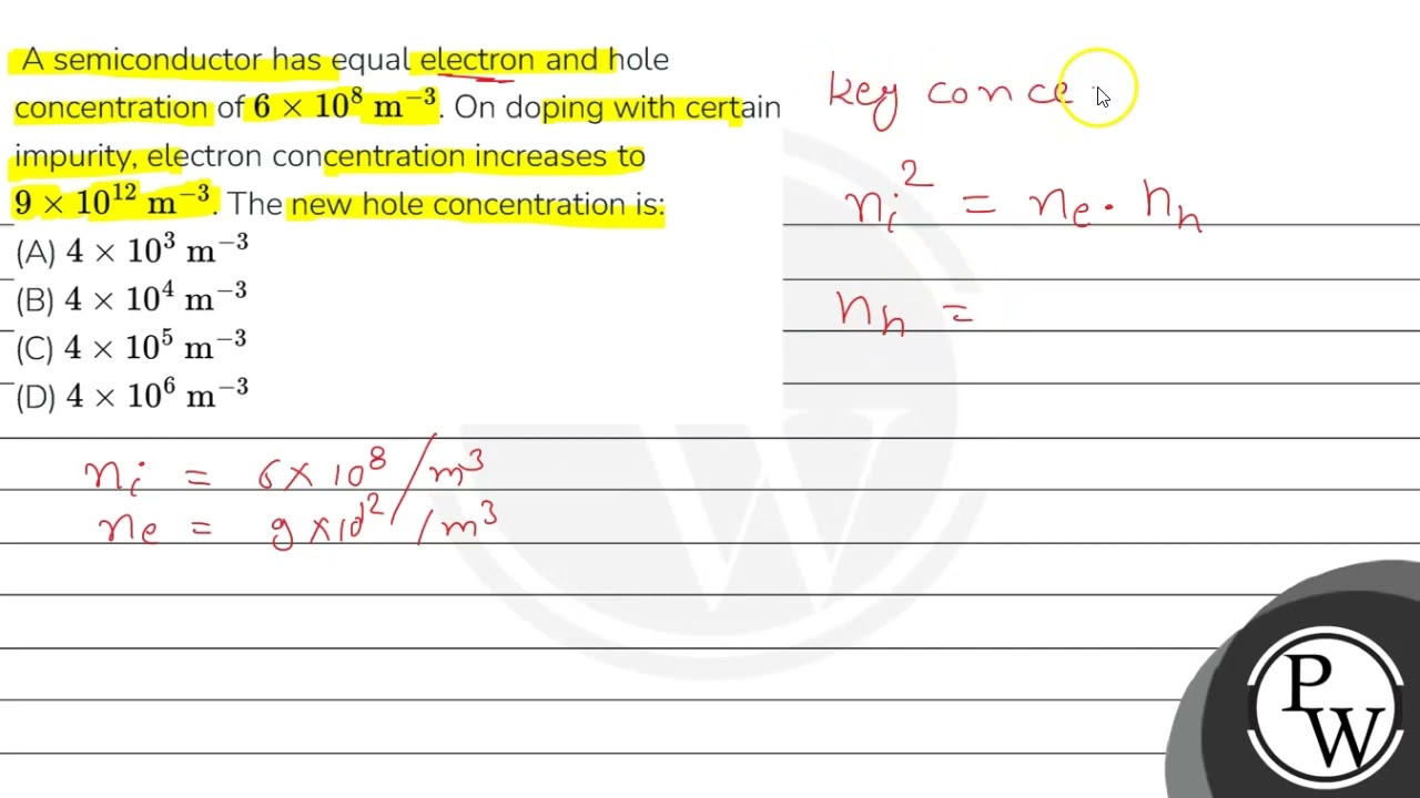 A semiconductor has equal electron and hole concentration