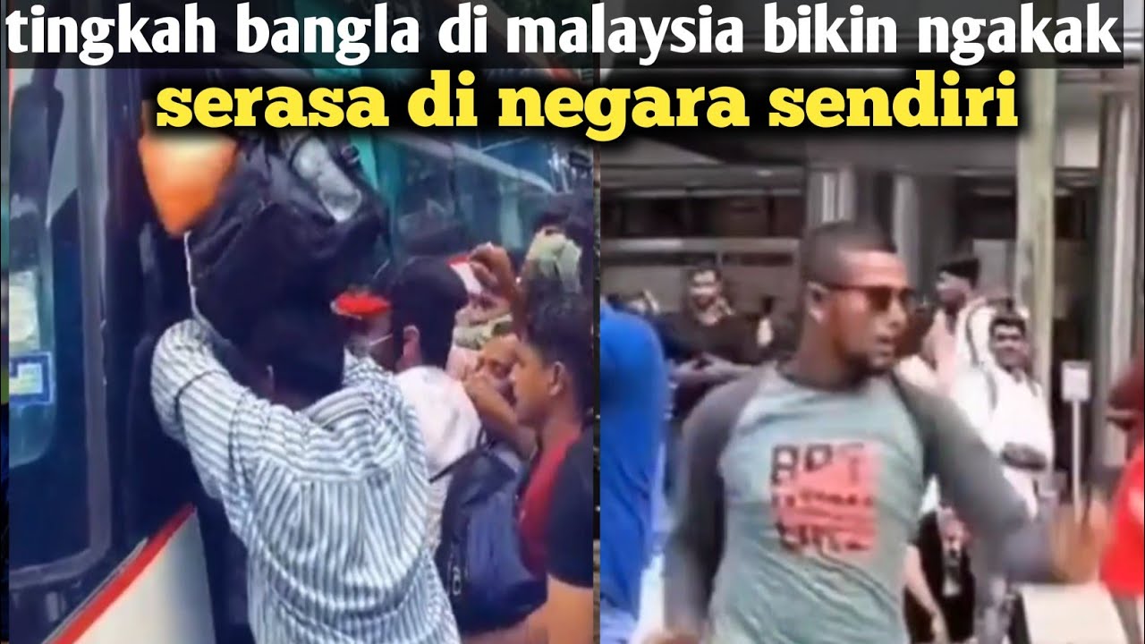 Serasa Berada Di Negaranya || Ulah Warga Bangladesh Di Malaysia Bikin Ngakak