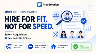 SHRM-CP Practice Question | Scenario on Talent Acquisition | With Detailed Explanation