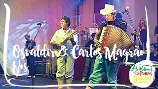 Osvaldir & Carlos Magrão - Nós (Ao Vivo - Show do Sul)