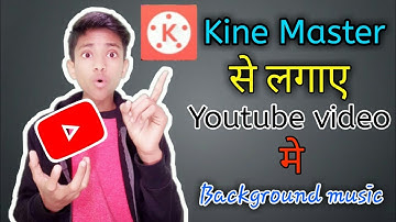 How to Add Background Music on Youtube Videos | Kinemaster Tutorial