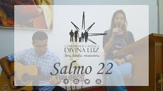 Video thumbnail of "Salmo 22 - Comunidade Católica Divina Luz"