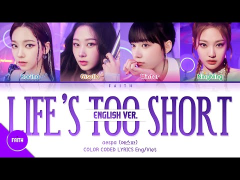[Coachella/Vietsub] aespa (에스파) - Life's Too Short (English ver.) (Color Coded Lyrics)