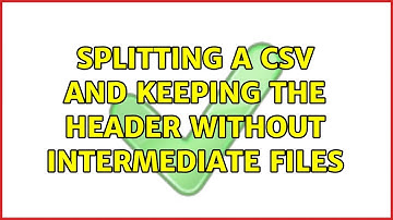 splitting a CSV and keeping the header without intermediate files