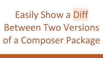 Easily Show a Diff Between Two Versions of a Composer Package